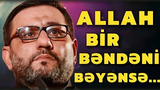 Hacı Şahin - Allah, bir bəndəni, bəyənsə...