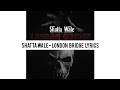 shatta wale - London bridge lyrics (kwadwo Sheldon diss)