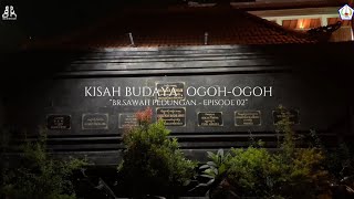 Kisah Budaya : Ogoh-Ogoh Br.Sawah Pedungan Denpasar | Episode 02