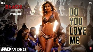 Do You Love Me | Full Video Song | Baaghi 3 | Disha Patani | Tiger S | René Bendali | Tanishk B