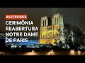 BASTIDORES NOTRE DAME, HORAS ANTES DA CERIMÔNIA OFICIAL DE REABERTURA