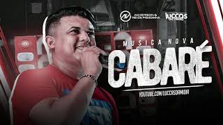 ANDERSON CANTOR - Cabaré [Música Nova] #LuccasDaMídia @luccaasdamidiia