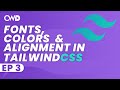 Fonts, Colors & Alignment in Tailwind CSS | Colors In Tailwind | Tailwind Tutorial | Learn Tailwind
