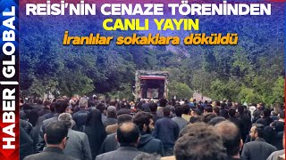 CANLI YAYIN | İran'da Reisi İçin Cenaze Töreni Düzenleniyor