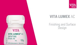 VITA LUMEX AC: Finishing and Surface Design