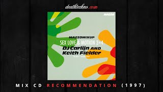 DT:Recommends | Mazzo - Sex Love \u0026 Motion 4 - Keith Fielder (1997) Mix CD