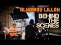 Behind the Scenes: Alhamdu Lillah Music Video