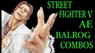 STREET FIGHTER V AE BALROG(CLAW) BASIC COMBOS【スト5AE バルログ 基礎コンボ 】