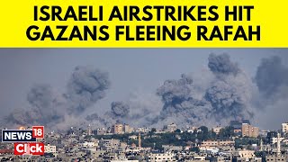 Israel Vs Gaza: Palestinians Fleeing Rafah Faces Israeli Strikes | English News | N18V | News18