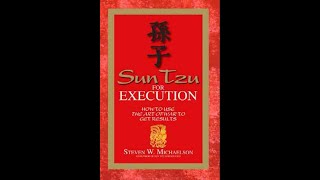 Summary: “Sun Tzu for Execution”  by Steven W  Michaelson