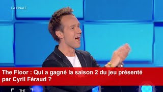 The Floor : Qui a gagné la saison 2 du jeu présenté par Cyril Féraud ?