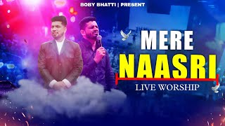 Mere Naasri || Live Worship || Amrit Sandhu Ministries || Boby Bhatti || Rahul Sidhu || 2024