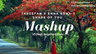 Tareefan x Enna sona x Shape of you mashup by VJ (feat.) Snigdha Kosuru | Thrulensfotography