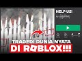 COBAIN LAGI GAME ROBLOX DARI TRAGEDI DUNIA NYATA!!!