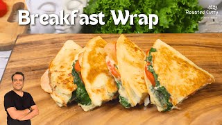 Easy Breakfast Wrap Recipe Perfect for Busy Mornings | झटपट और आसान नाश्ता