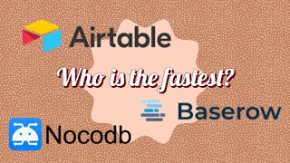Airtable vs Nocodb vs Baserow: who is the fastest?