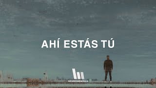 Generación 12 - Ahí Estás Tú (Letra)