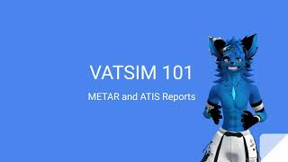 VATSIM 101: METAR and ATIS Reports