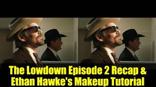The Lowdown Episode 2 Recap & Ethan Hawke's Makeup Tutorial | Secrets Behind the Show!