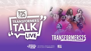 T25 | TRANSFORMERS TALK LIVE