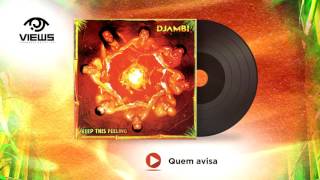 Djambi - Quem Avisa [CD Keep This Feeling] (Áudio Oficial)