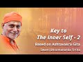 145 - Key to The Inner Self | Based on Ashtavakra Gita | Swami Bhoomananda Tirtha