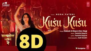 Kusu Kusu 8D | Ft Nora Fatehi | Satyameva Jayate 2 | John A, Divya K | Tanishk B Zahrah Khan, Dev N