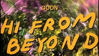 GOON - Hi from Beyond (Offical Audio)