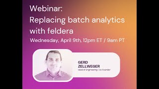 Replacing Batch Analytics with Feldera