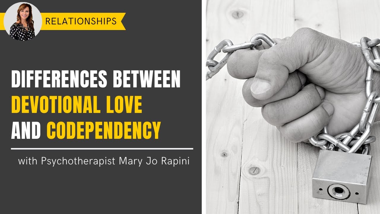 Differences Between Devotional Love And Codependency Youtube