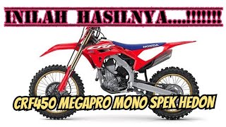 inilah hasilnya CRF450 megapro mono spek hedon