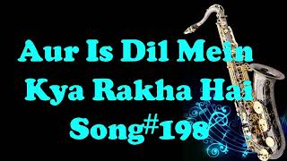 #182:-Aur Iss Dil Mein Kya Rakha Hai || Imaandaar || Best Saxophone Instrumental ||HD Quality