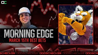 DeadPresPicks' March Madness Bracket | CBB Picks | NBA Picks Tonight | The Morning Edge (3/15)