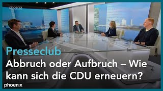 Presseclub: Abbruch oder Aufbruch – Wie kann sich die CDU erneuern?