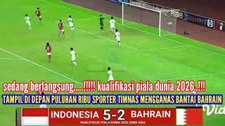 🔴SEDANG BERLANGSUNG !!! INDONESIA VS BAHRAIN !! TIMNAS MENGGANAS BANTAI BAHRAIN DENGAN SKORE TELAK