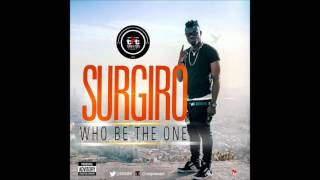 Surgiro - Who be the One