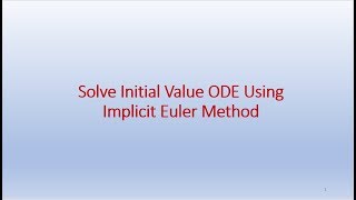 Solve Initial Value ODE Using Implicit Euler Method