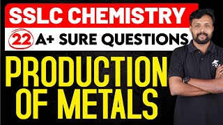 SSLC Chemistry 22 A+ Sure Questions | Chapter 4 - Production of Metals | Loha Nirmanam | Eduport