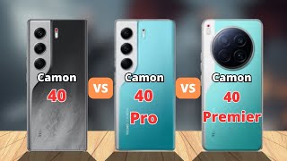 Tecno Camon 40 vs Tecno Camon 40 Pro vs Tecno Camon 40 Premier Comparison