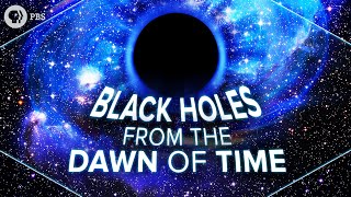 Black Holes from the Dawn of Time
