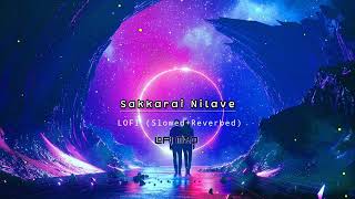 Sakkarai Nilave [Slowed+Reverbed] | TamilLofiSongs | LofiMood