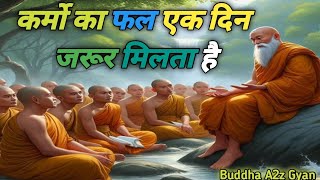 कर्मो का फल एक दिन जरूर मिलता है - Budhhist Story On LAW OF KARMA| Gautam Budhha Story