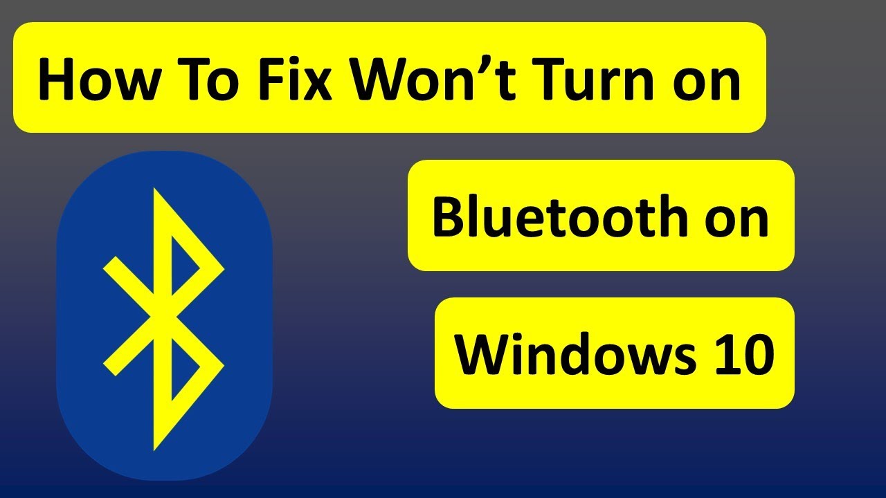 How To Fix Won’t Turn On Bluetooth On Windows 10 | Bluetooth Device Not ...