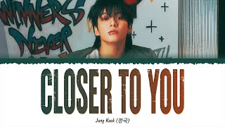 Jungkook (정국) - Closer to You (Feat. Major Lazer) (1 HOUR LOOP) Lyrics | 1시간 가사