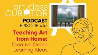 47: Teaching Art from Home