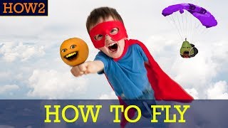 HOW2: How to Fly!