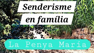 La penya María - Senderisme en família