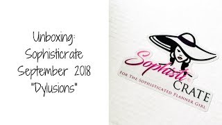 Unboxing: Sophisticrate September 2018 - 'Dylusions'