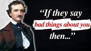 Edgar Allan Poe's Quotes that tell a lot about ourselves | Life Changing Quotes