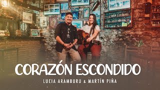 Lucía Aramburu y Martín Piña - Corazón Escondido